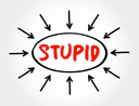 Stupid